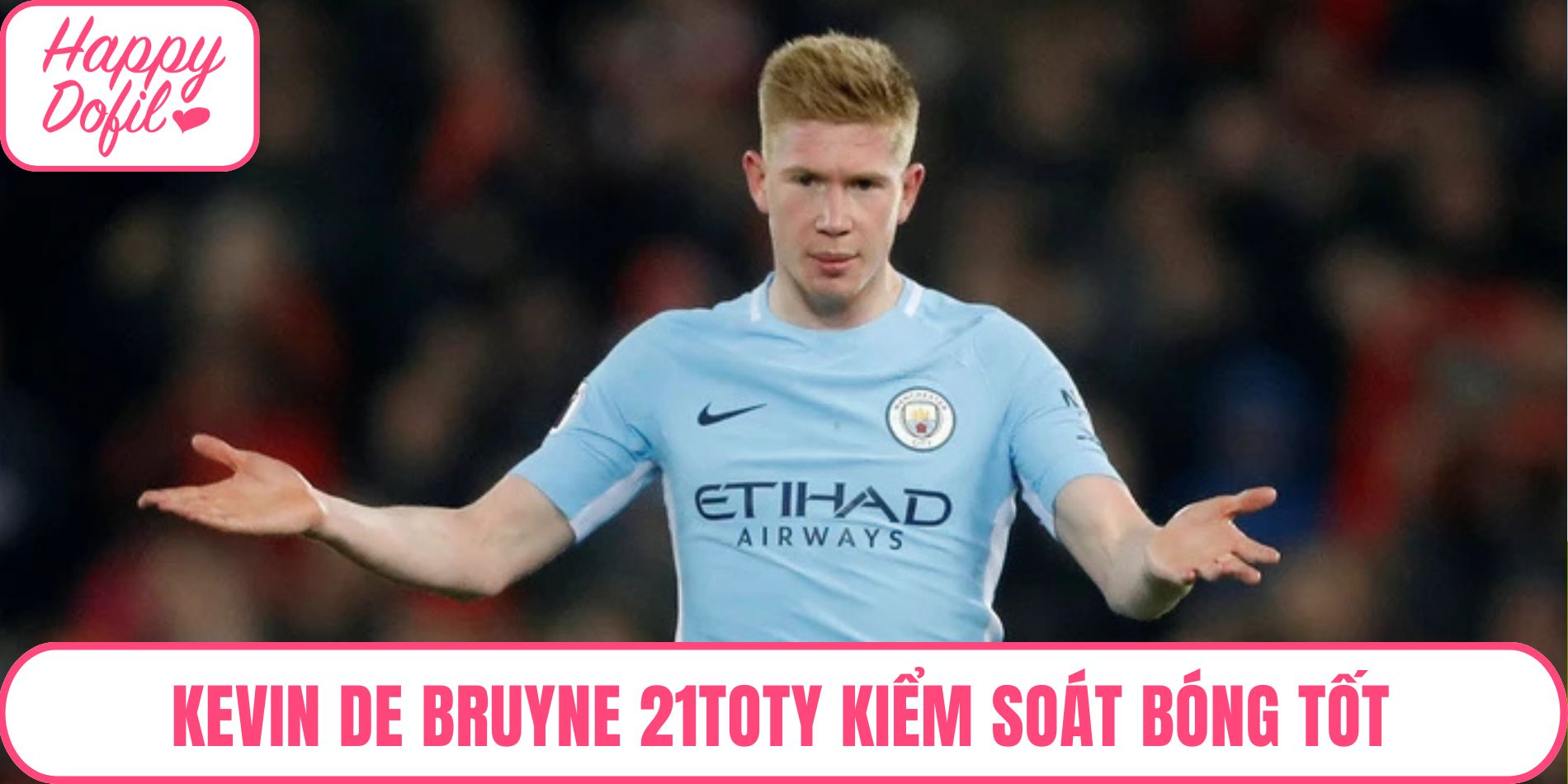 Kevin De Bruyne mùa 21TOTY có khả năng kiểm soát bóng tốt