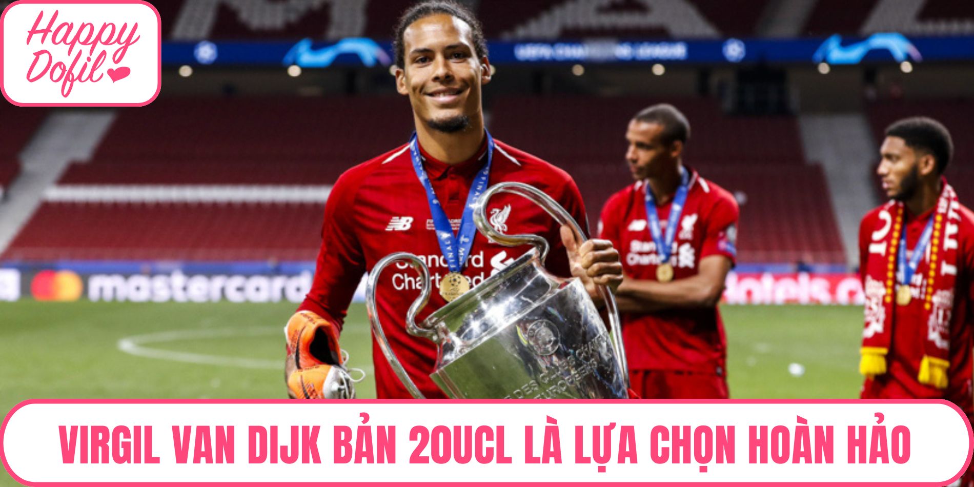 Virgil van Dijk phiên bản 20UCL là lựa chọn hoàn hảo