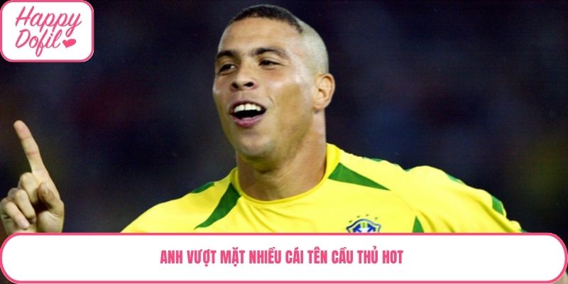 Anh vượt mặt nhiều cái tên cầu thủ hot 