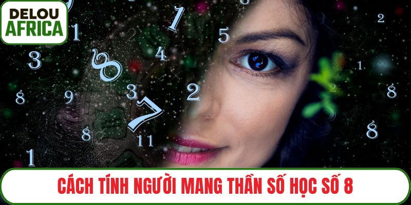Cách tính người mang thần số học số 8