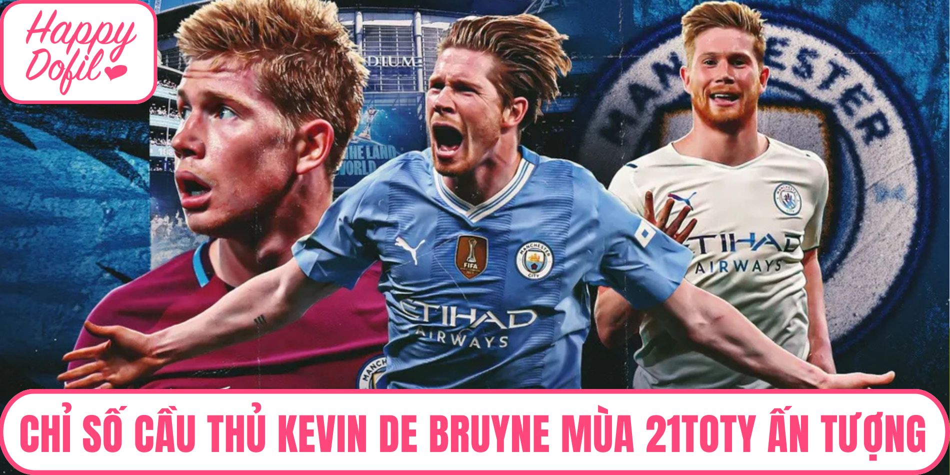 Chỉ số cầu thủ Kevin De Bruyne mùa 21TOTY siêu ấn tượng