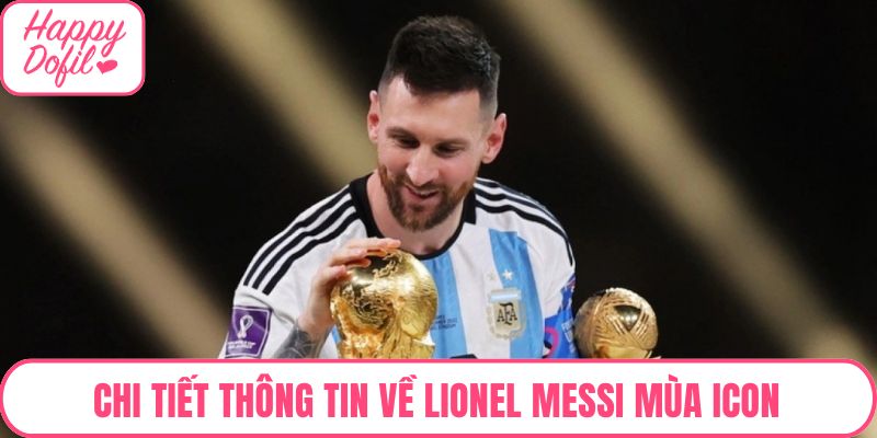 Chi tiết thông tin về Lionel Messi mùa ICON