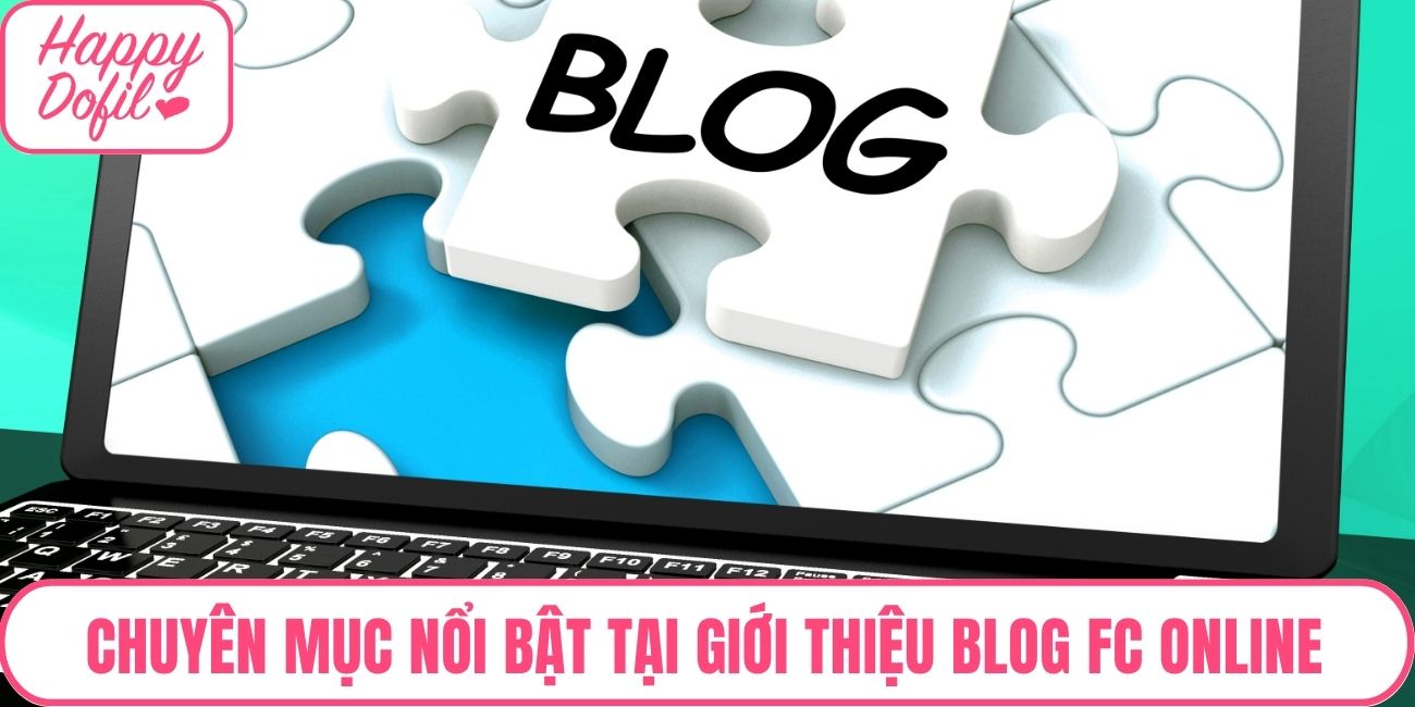 Chuyên mục nổi bật tại giới thiệu blog fc online