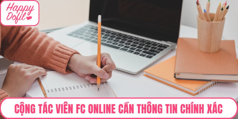 Cộng tác viên FC Online cần truyền tải thông tin chính xác
