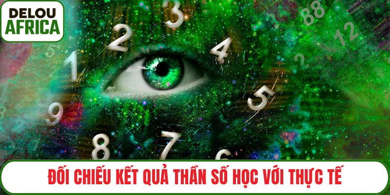 Đối chiếu kết quả thần số học với thực tế