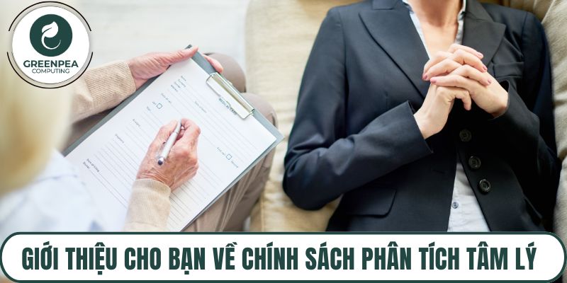 Giới thiệu cho bạn về chính sách phân tích tâm lý hiệu quả nhất