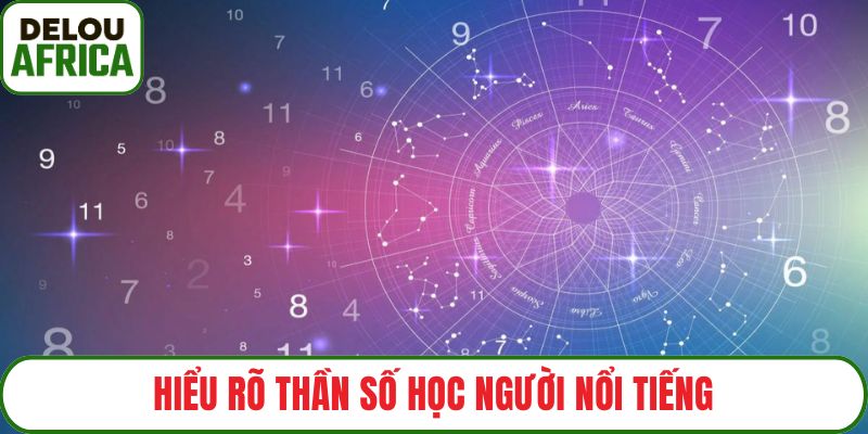 Hiểu rõ thần số học người nổi tiếng
