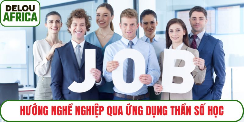 Hướng nghề nghiệp qua ứng dụng thần số học