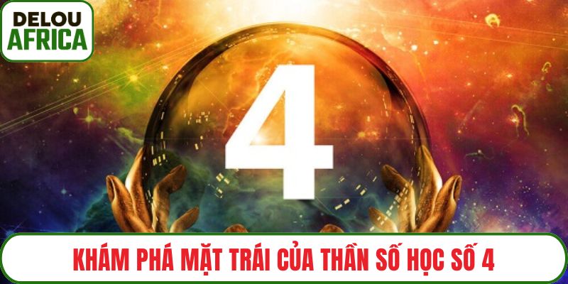 Khám phá mặt trái của thần số học số 4