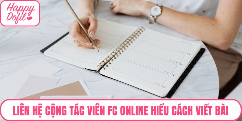 Liên hệ cộng tác viên FC Online cần hiểu rõ về cách viết bài