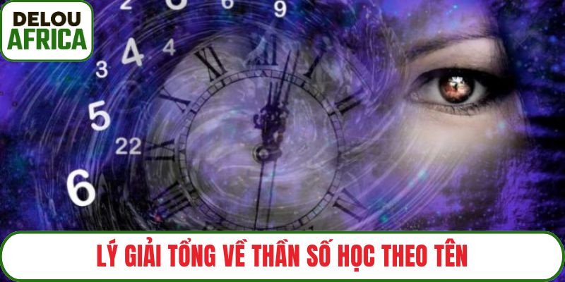 Lý giải tổng về thần số học theo tên