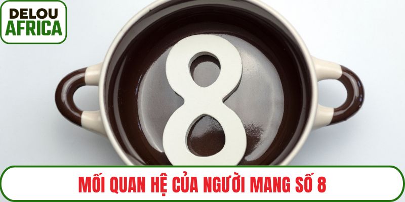 Mối quan hệ của người mang số 8