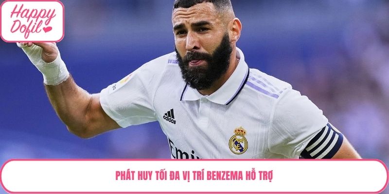 Phát huy tối đa vị trí Benzema hỗ trợ