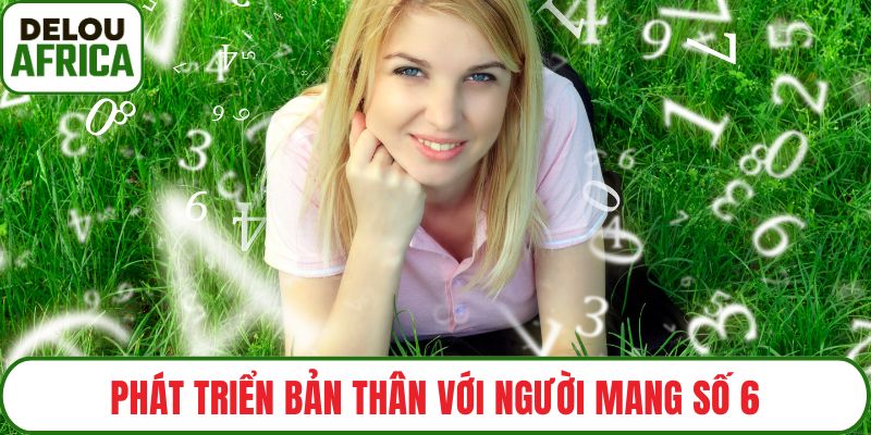 Phát triển bản thân với người mang số 6
