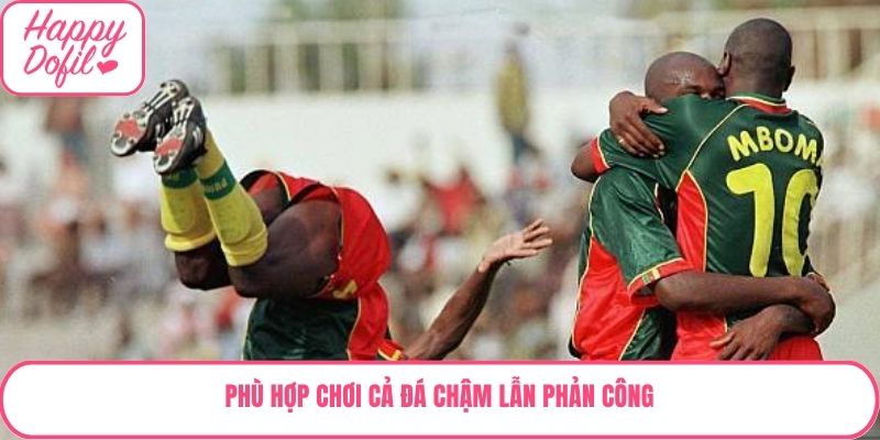 Phù hợp chơi cả đá chậm lẫn phản công