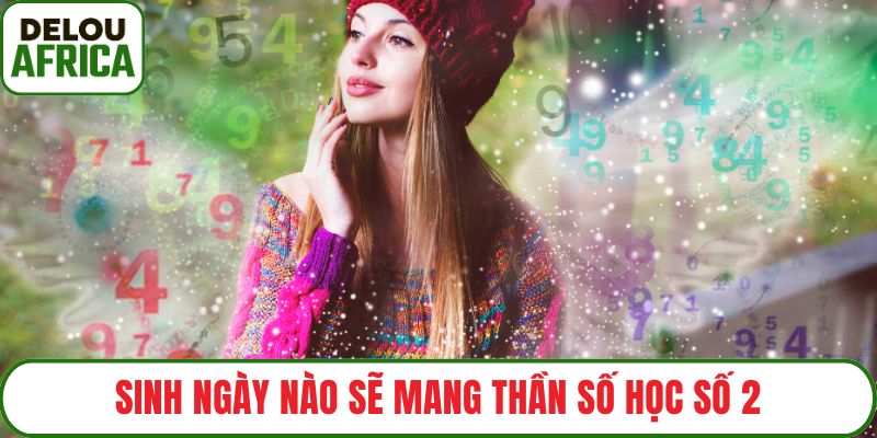 Sinh ngày nào sẽ mang thần số học số 2