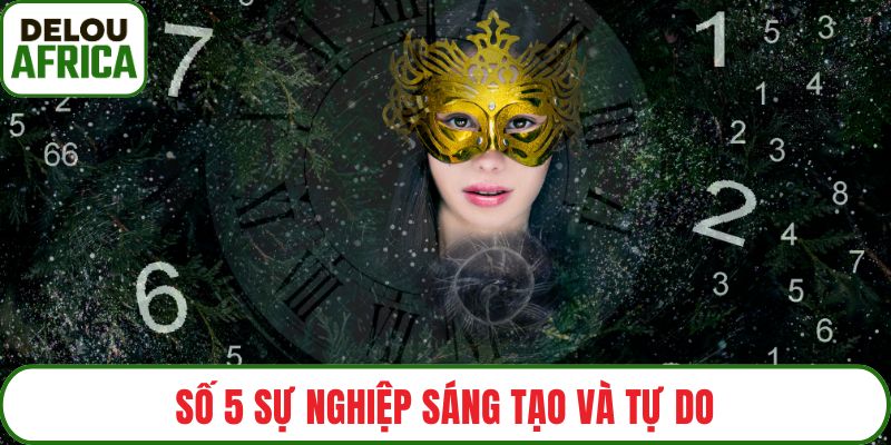 Số 5 sự nghiệp sáng tạo và tự do