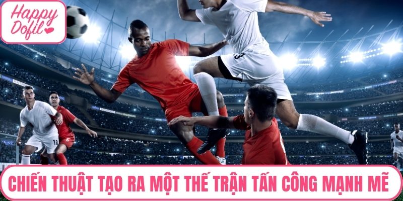 Sơ đồ này tạo ra một thế trận tấn công mạnh mẽ 
