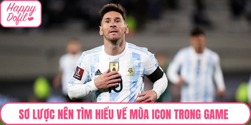 Sơ lược nên tìm hiểu về mùa ICON trong game 