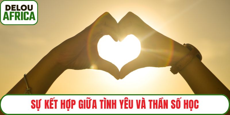 Sự kết hợp giữa tình yêu và thần số học
