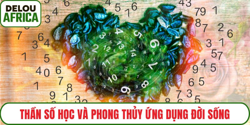 Thần số học và phong thủy ứng dụng đời sống