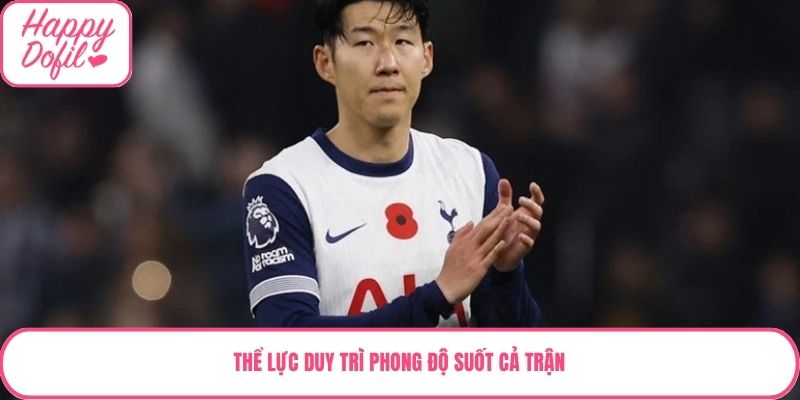 Thể lực duy trì phong độ suốt cả trận