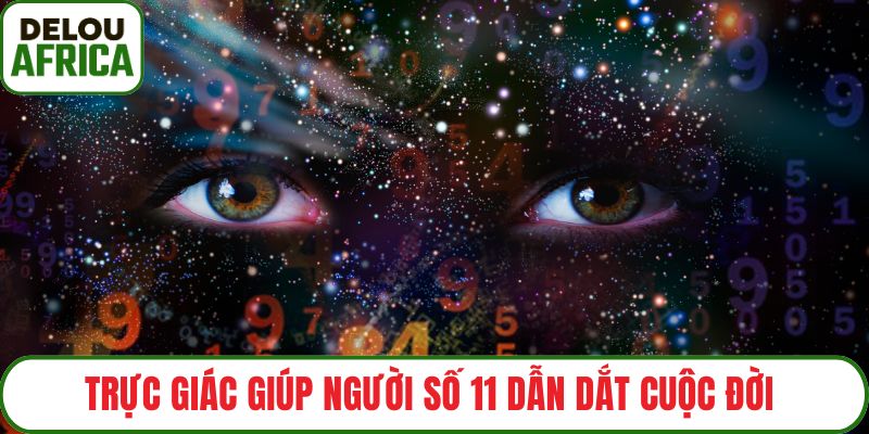 Trực giác giúp người số 11 dẫn dắt cuộc đời