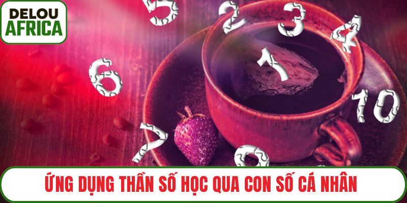 Ứng dụng thần số học qua con số cá nhân