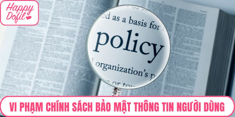 Vi phạm chính sách bảo mật thông tin người dùng bị xử lý nghiêm